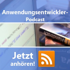 Anwendungsentwickler-Podcast - Jetzt anhören
